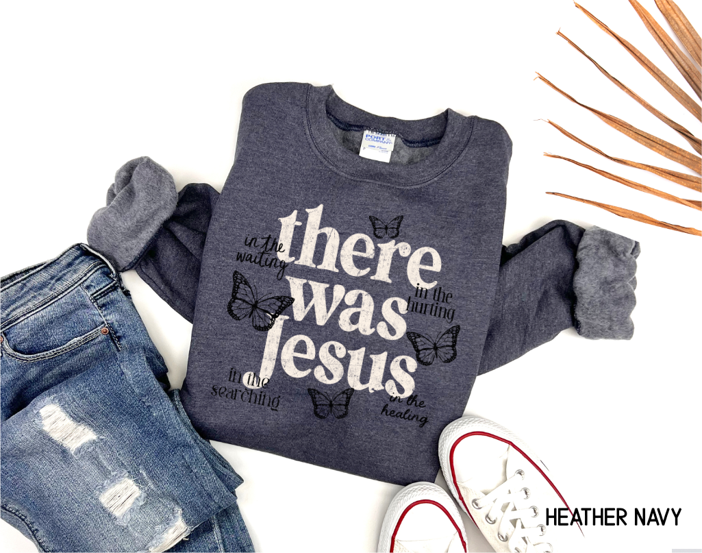 There Was Jesus Adult Sweatshirt