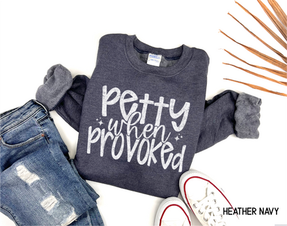 Petty When Provoked Adult Sweatshirt