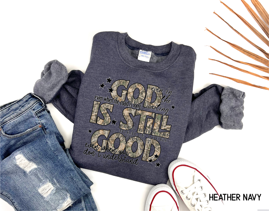 God Is Still Good Adult Sweatshirt