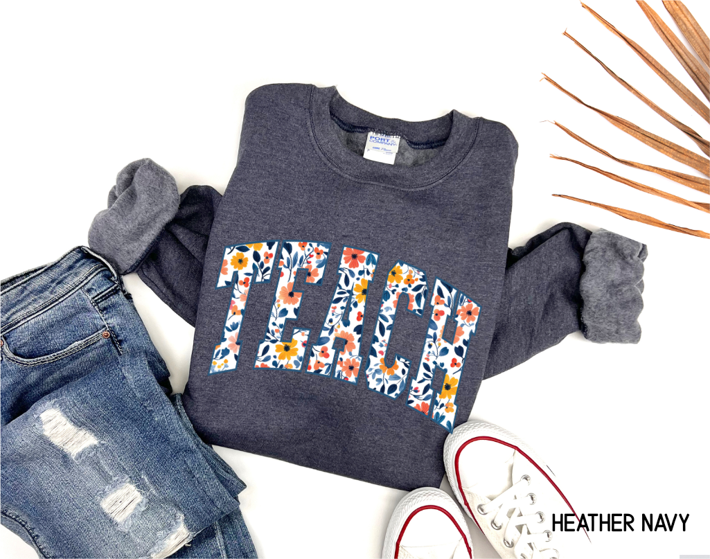 Teach Floral Adult Sweatshirt