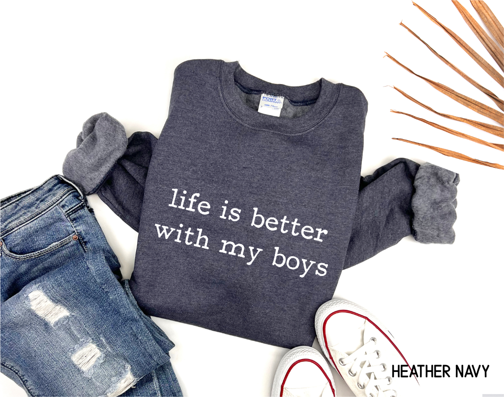 Life Is Better With My Boys Adult Sweatshirt