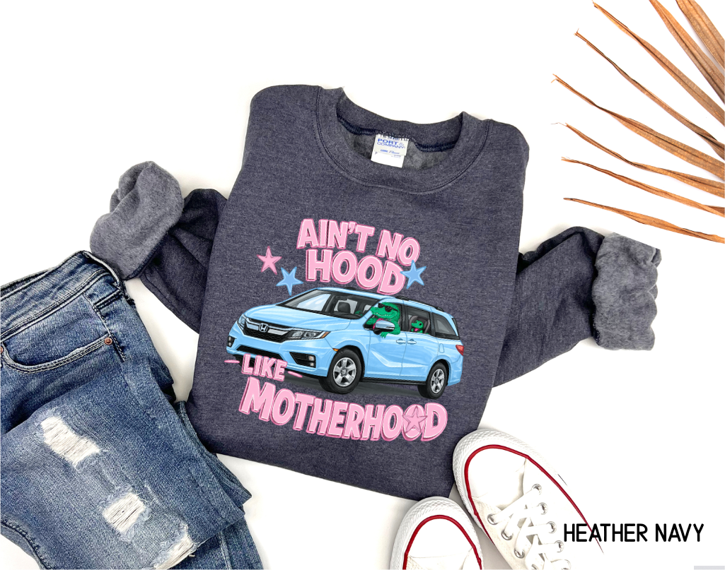 Ain't No Hood Like Motherhood Adult Sweatshirt