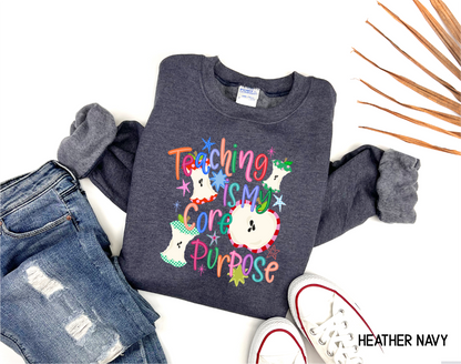 Teaching Is My Core Purpose Adult Sweatshirt