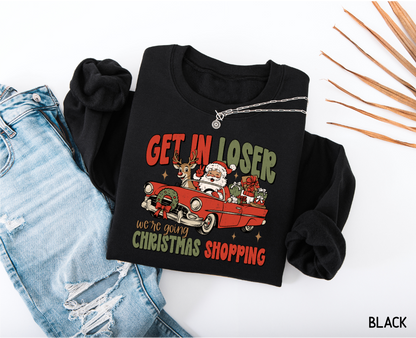 Get in Loser Christmas Adult Sweatshirt
