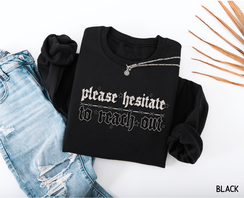 Please Hesitate to Reach Out Adult Sweatshirt