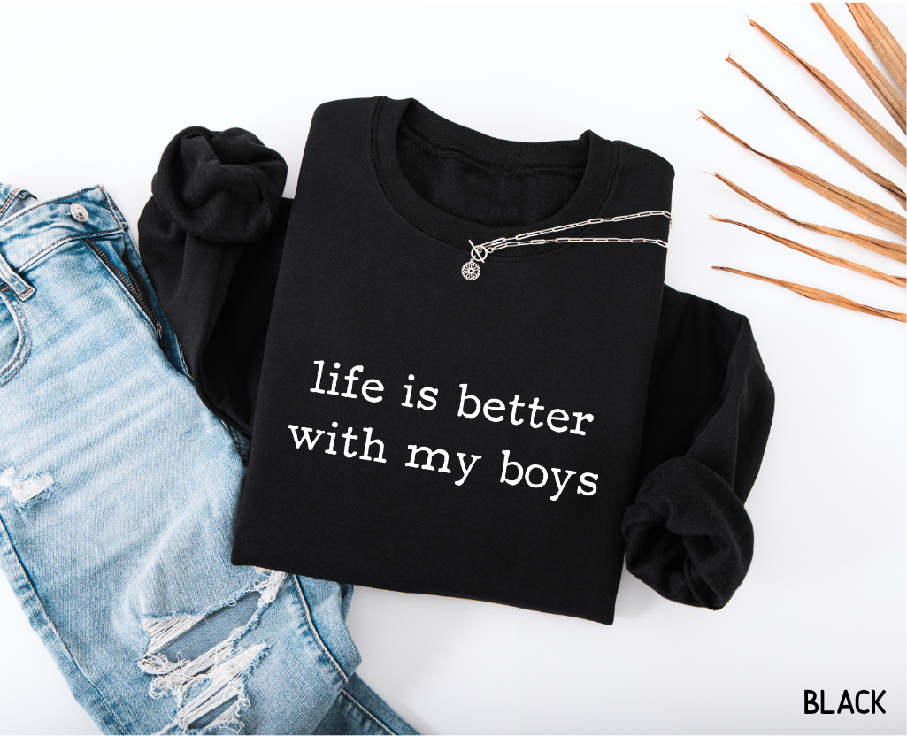 Life Is Better With My Boys Adult Sweatshirt