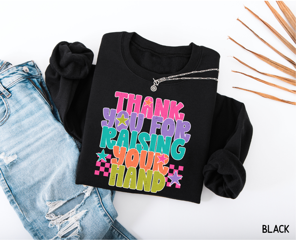 Raising Your Hand Adult Sweatshirt