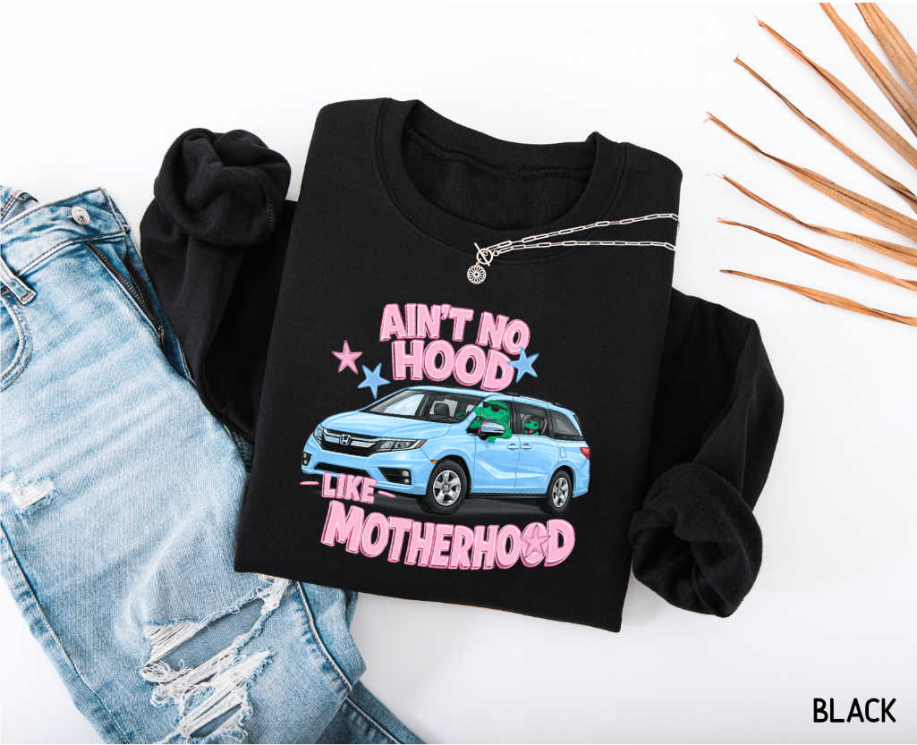 Ain't No Hood Like Motherhood Adult Sweatshirt