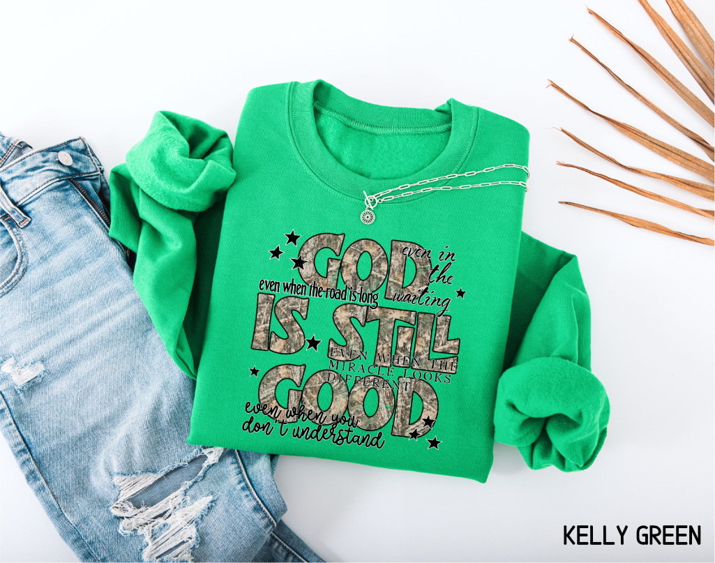 God Is Still Good Adult Sweatshirt