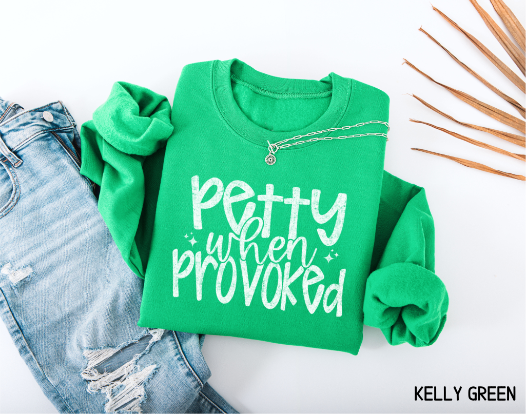 Petty When Provoked Adult Sweatshirt