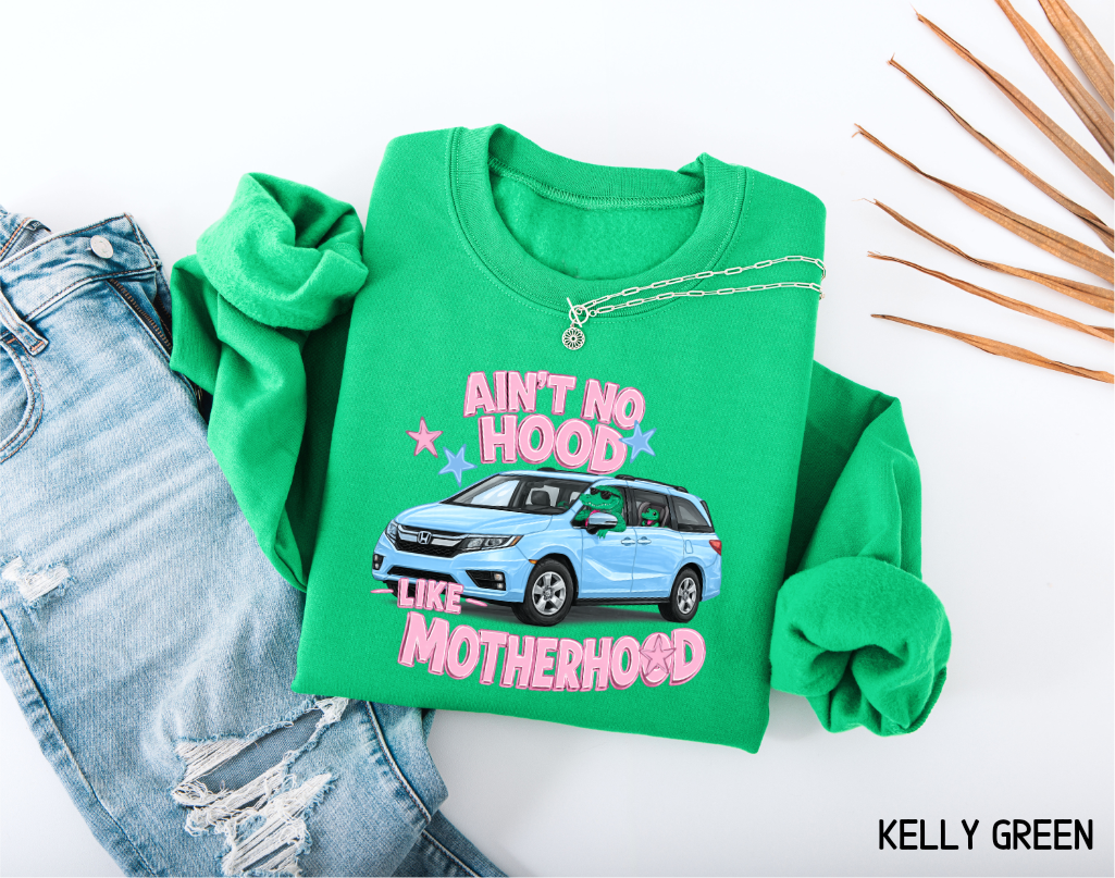 Ain't No Hood Like Motherhood Adult Sweatshirt