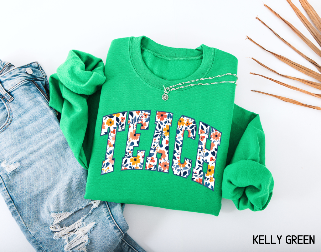 Teach Floral Adult Sweatshirt