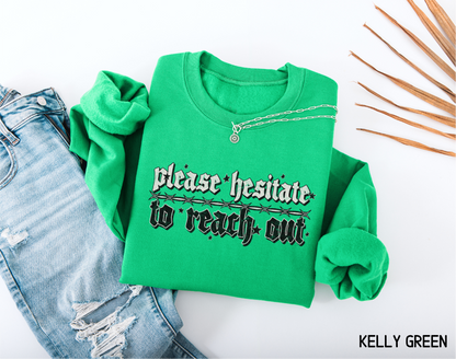 Please Hesitate to Reach Out Adult Sweatshirt