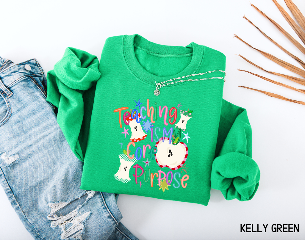 Teaching Is My Core Purpose Adult Sweatshirt