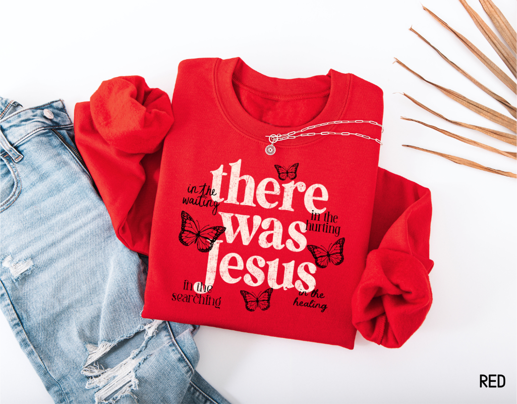 There Was Jesus Adult Sweatshirt