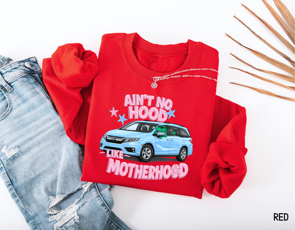 Ain't No Hood Like Motherhood Adult Sweatshirt