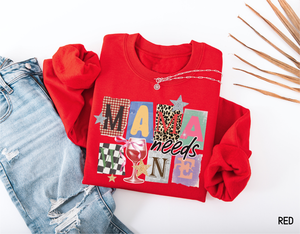 Mama Needs Wine Adult Sweatshirt