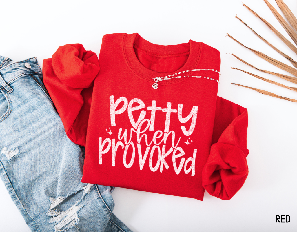 Petty When Provoked Adult Sweatshirt