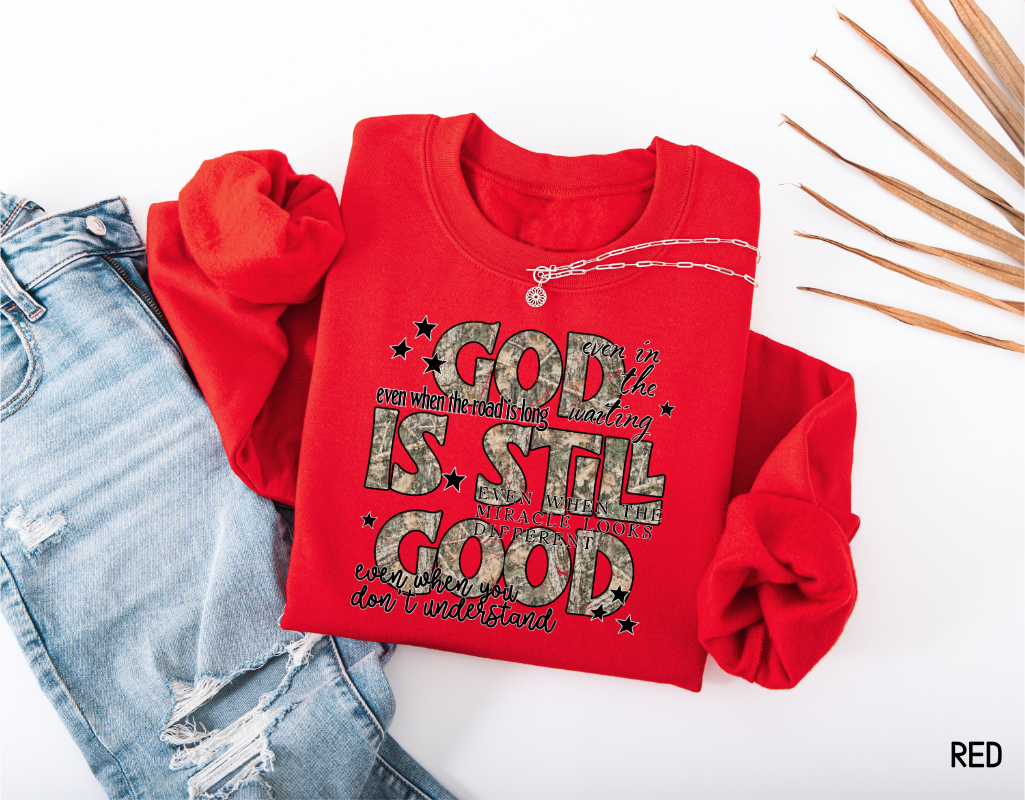 God Is Still Good Adult Sweatshirt