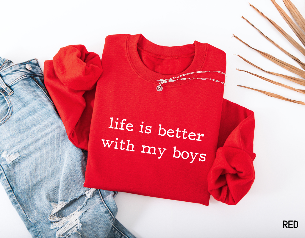 Life Is Better With My Boys Adult Sweatshirt