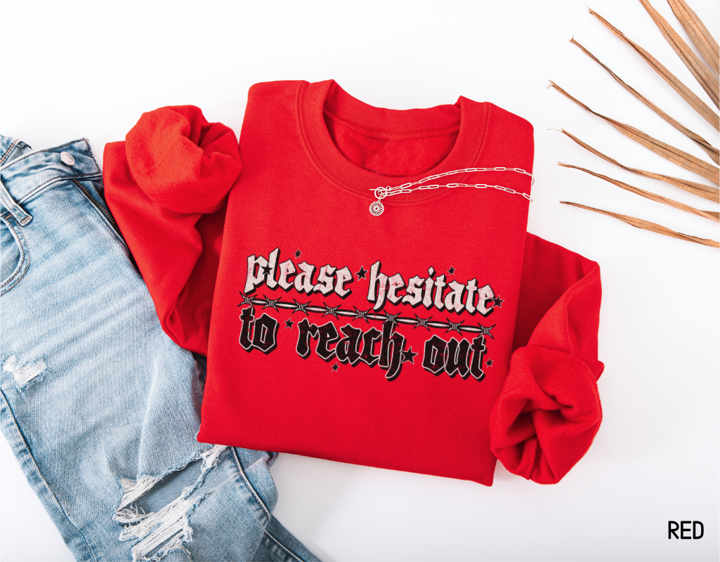 Please Hesitate to Reach Out Adult Sweatshirt