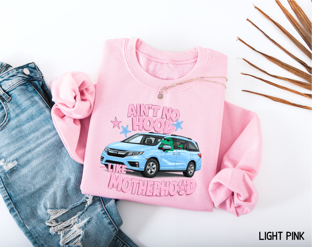 Ain't No Hood Like Motherhood Adult Sweatshirt