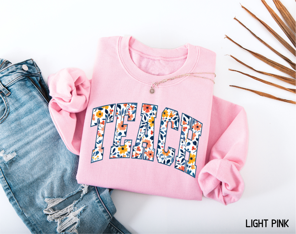 Teach Floral Adult Sweatshirt