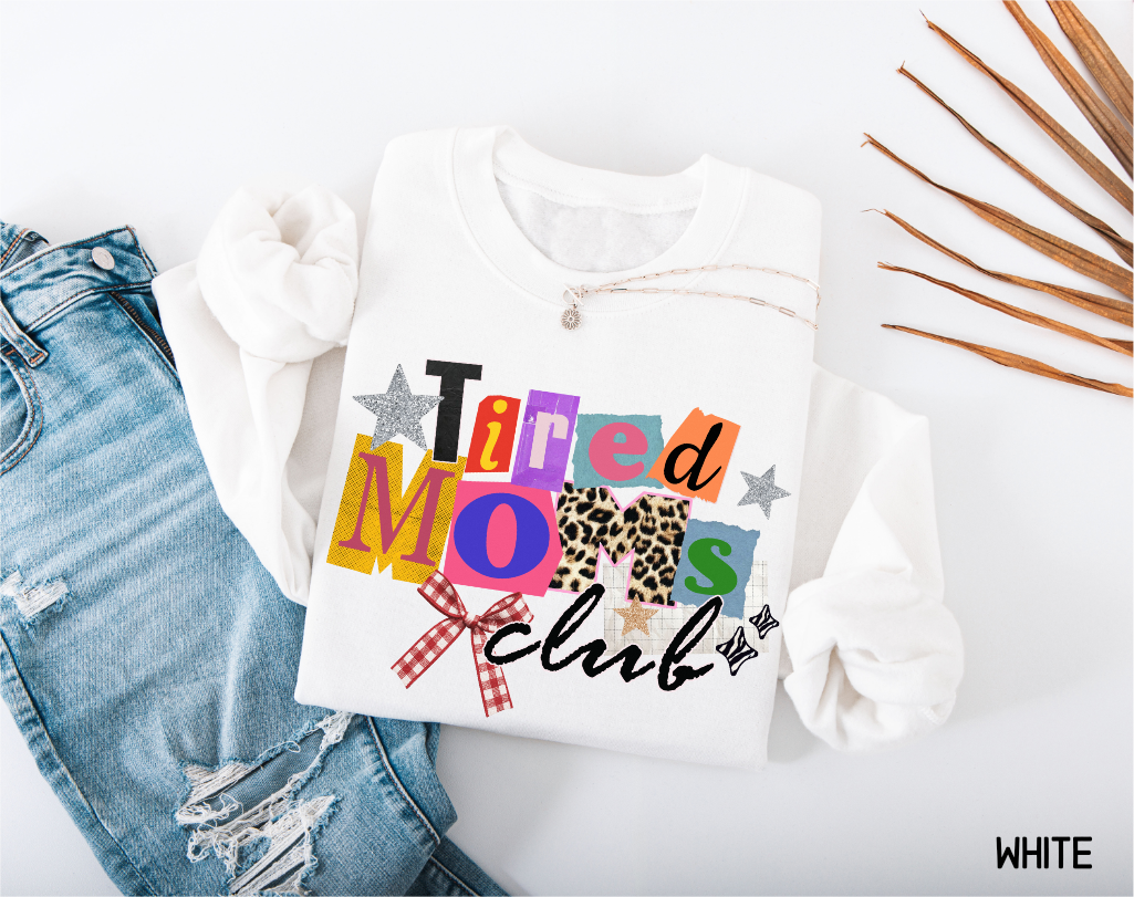 Tired Moms Club Adult Sweatshirt