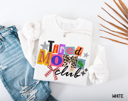 Tired Moms Club Adult Sweatshirt