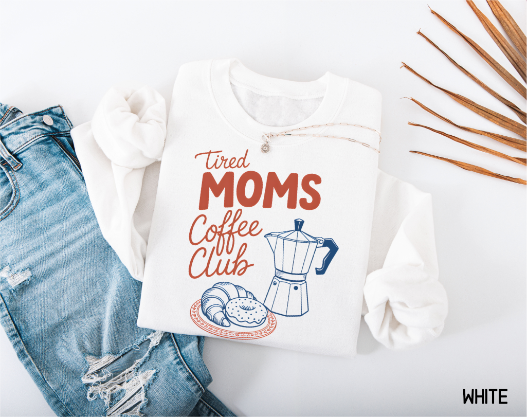 Tired Moms Coffee Adult Sweatshirt