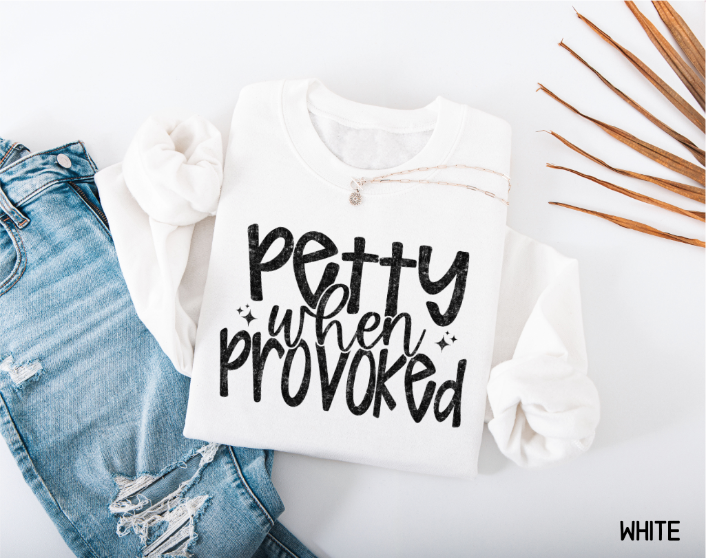 Petty When Provoked Adult Sweatshirt