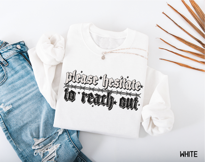 Please Hesitate to Reach Out Adult Sweatshirt