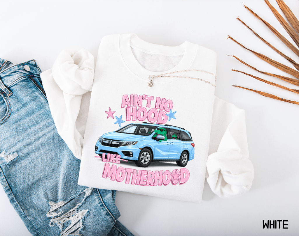 Ain't No Hood Like Motherhood Adult Sweatshirt