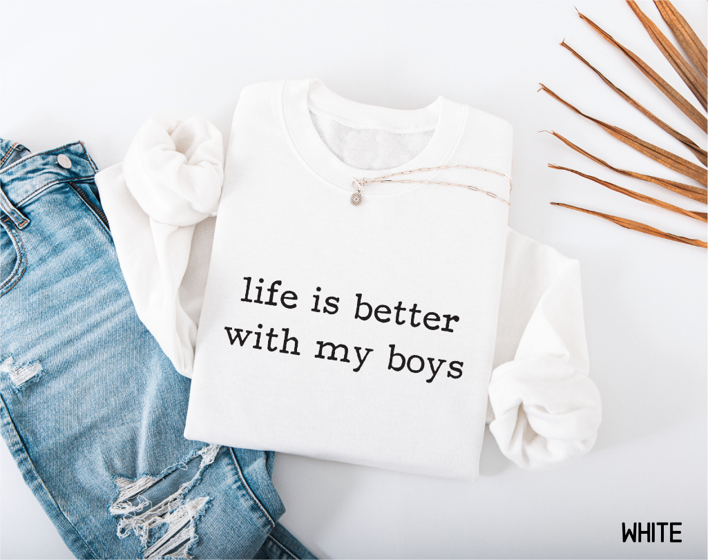 Life Is Better With My Boys Adult Sweatshirt