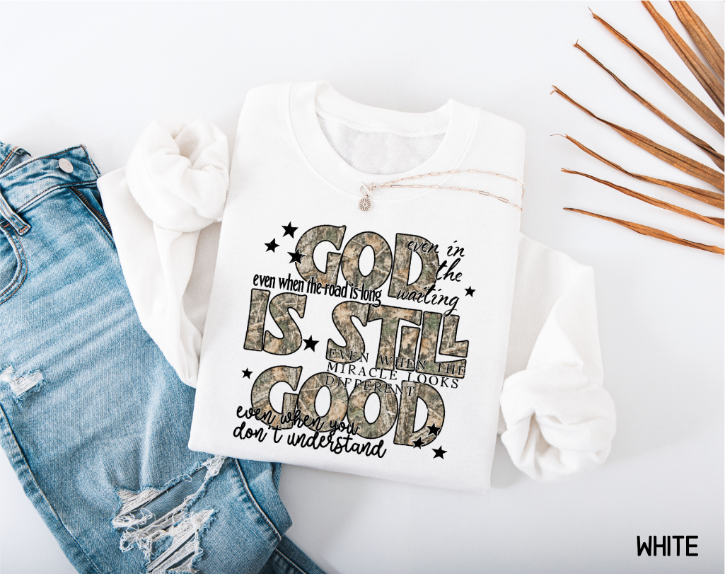 God Is Still Good Adult Sweatshirt