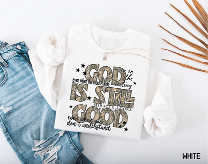 God Is Still Good Adult Sweatshirt