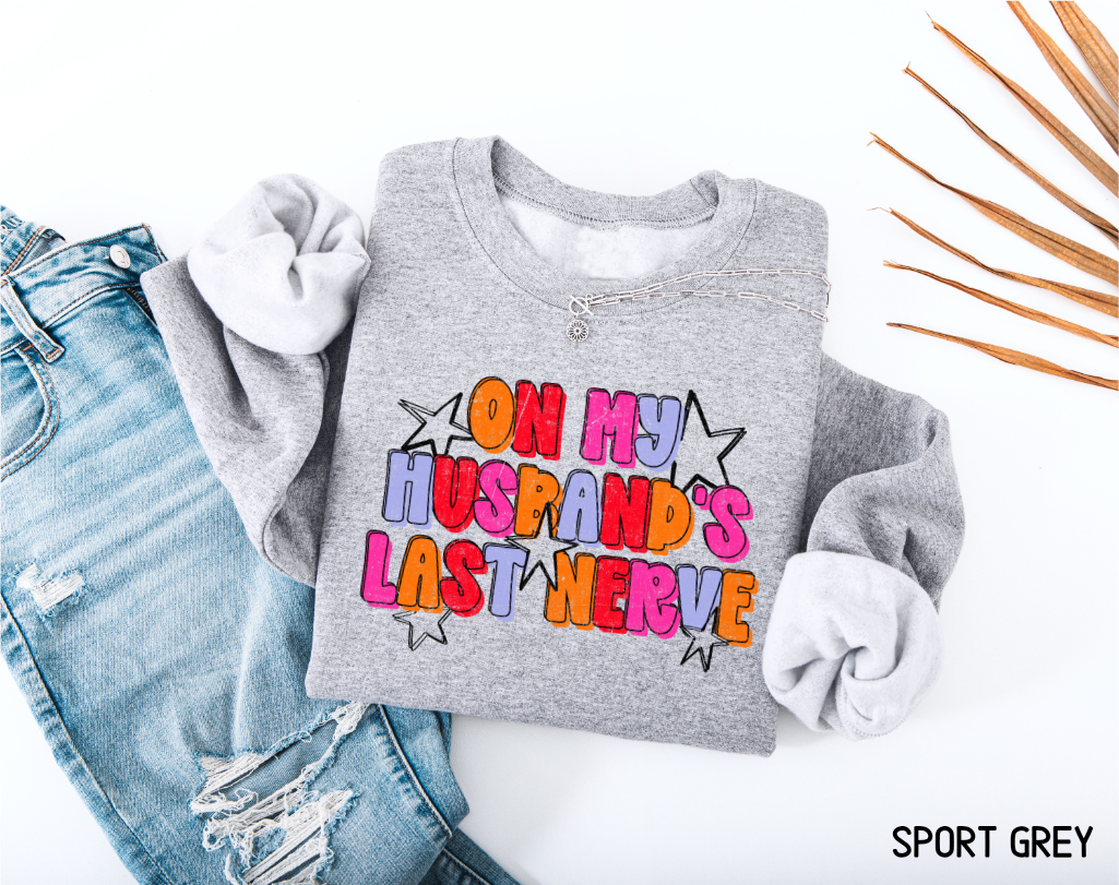 On My Husband's Last Nerve Adult Sweatshirt