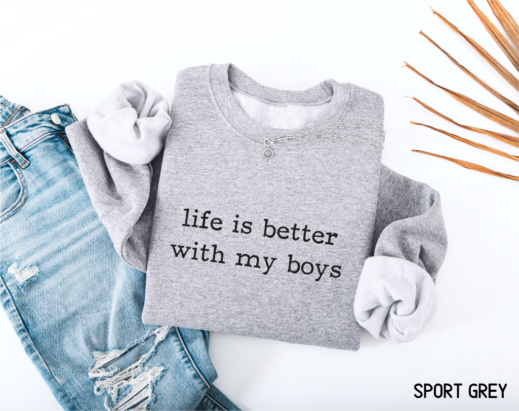 Life Is Better With My Boys Adult Sweatshirt
