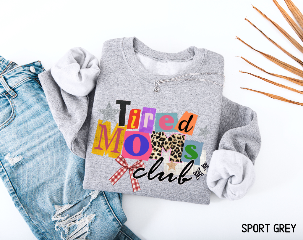 Tired Moms Club Adult Sweatshirt