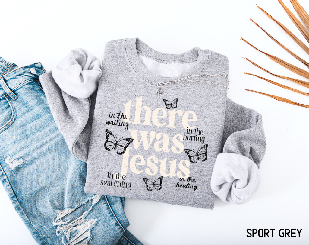 There Was Jesus Adult Sweatshirt