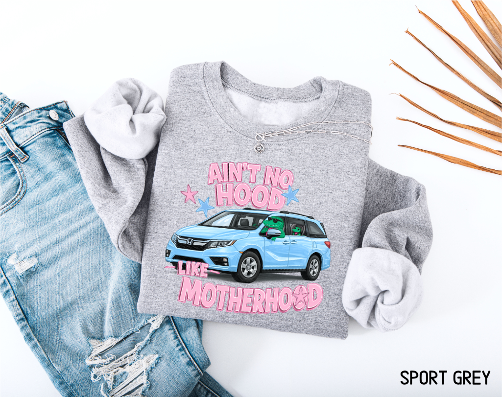 Ain't No Hood Like Motherhood Adult Sweatshirt