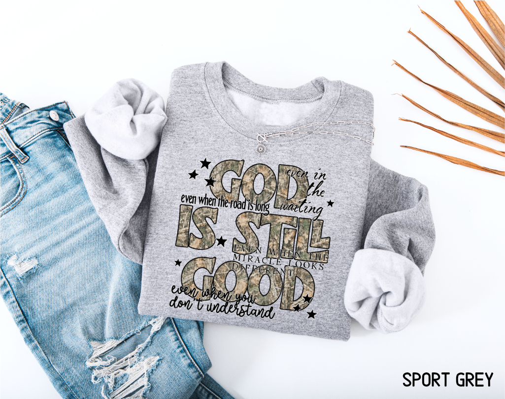 God Is Still Good Adult Sweatshirt