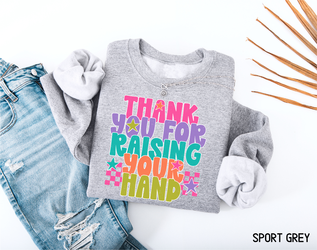 Raising Your Hand Adult Sweatshirt