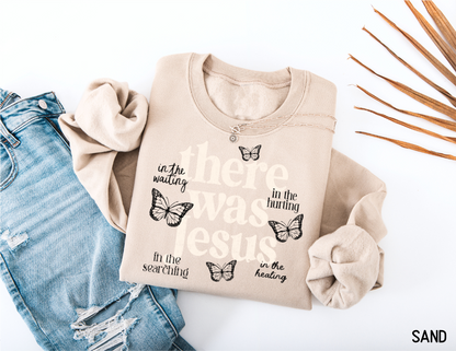 There Was Jesus Adult Sweatshirt