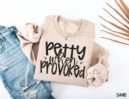 Petty When Provoked Adult Sweatshirt