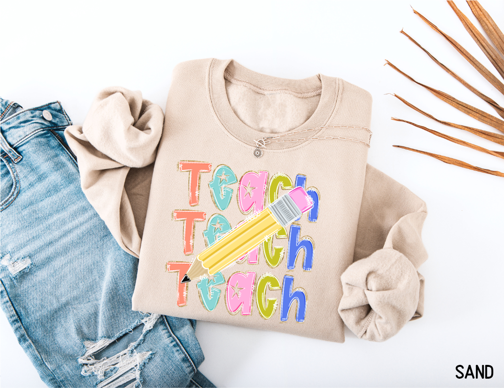 Teach Teach Teach Adult Sweatshirt