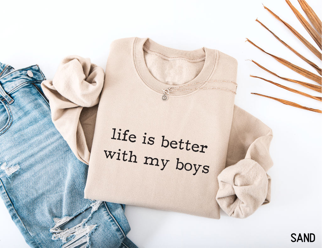 Life Is Better With My Boys Adult Sweatshirt
