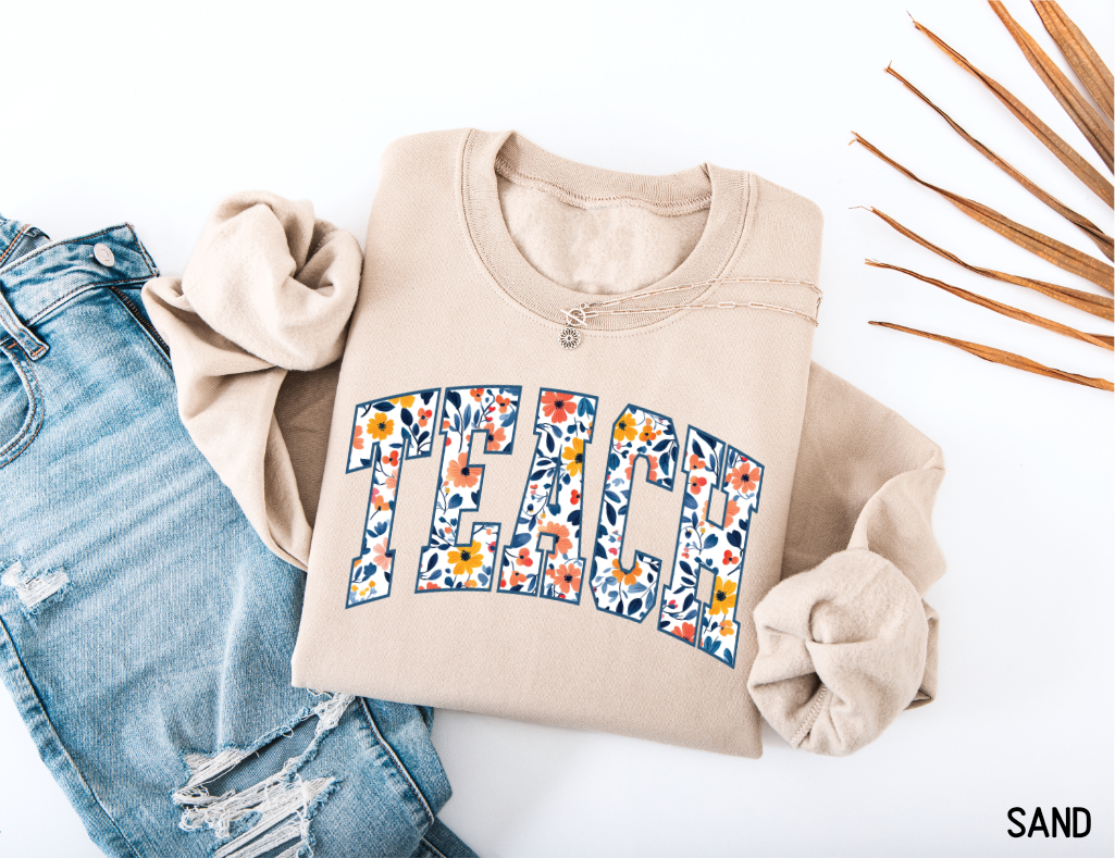 Teach Floral Adult Sweatshirt