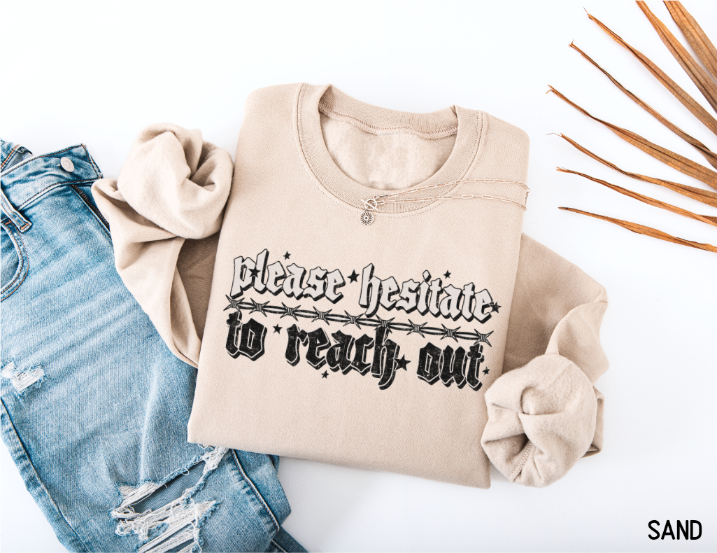 Please Hesitate to Reach Out Adult Sweatshirt