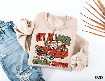 Get in Loser Christmas Adult Sweatshirt